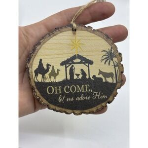 WOOD SLICE Oh Come Let Us Adore Him Christmas Ornament Double sided W/ Tag